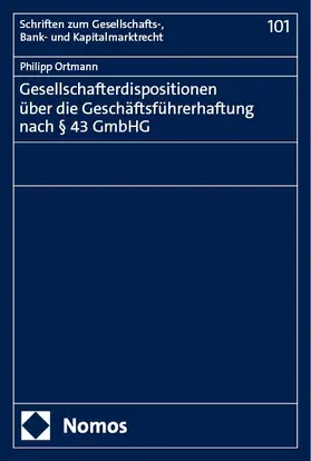 Ortmann | Gesellschafterdispositionen über die Geschäftsführerhaftung nach § 43 GmbHG | Buch | 978-3-7560-1939-7 | sack.de