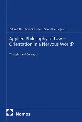 Buchholz-Schuster / Herbe |  Applied Philosophy of Law - Orientation in a Nervous World? | Buch |  Sack Fachmedien