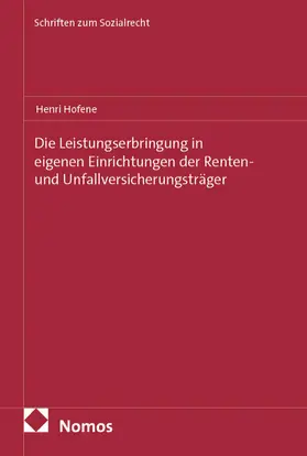 Hofene |  Die Leistungserbringung in eigenen Einrichtungen der Renten- und Unfallversicherungsträger | Buch |  Sack Fachmedien