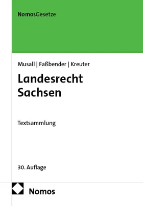 Musall / Faßbender / Kreuter |  Landesrecht Sachsen | Buch |  Sack Fachmedien