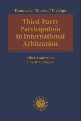 Hennecke / Kneisel / Tschöpe |  Third-Party Participation in International Arbitration | Buch |  Sack Fachmedien