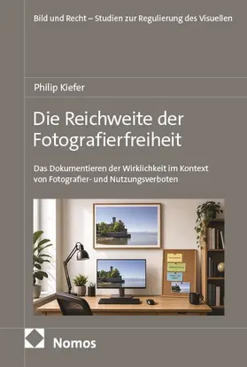Kiefer, LL.M. |  Die Reichweite der Fotografierfreiheit | Buch |  Sack Fachmedien