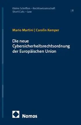 Martini / Kemper |  Die neue Cybersicherheitsrechtsordnung der Europäischen Union | Buch |  Sack Fachmedien