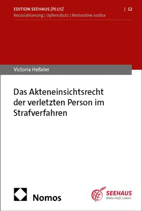 Heßeler |  Das Akteneinsichtsrecht der verletzten Person im Strafverfahren | Buch |  Sack Fachmedien