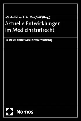 Arbeitsgemeinschaft Medizinrecht Im Deutschen Anwaltverein / Institut für Rechtsfragen der Medizin | Aktuelle Entwicklungen im Medizinstrafrecht | Buch | 978-3-7560-2247-2 | sack.de