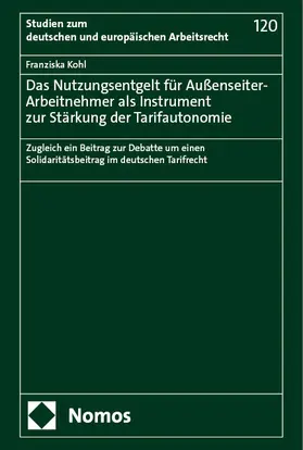 Kohl |  Das Nutzungsentgelt für Außenseiter-Arbeitnehmer als Instrument zur Stärkung der Tarifautonomie | Buch |  Sack Fachmedien