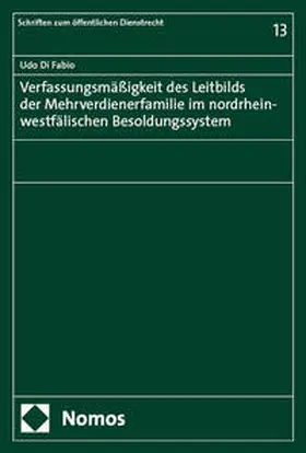Di Fabio |  Verfassungsmäßigkeit des Leitbilds der Mehrverdienerfamilie im nordrhein-westfälischen Besoldungssystem | Buch |  Sack Fachmedien