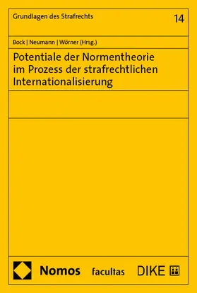 Bock / Neumann / Wörner |  Potentiale der Normentheorie im Prozess der strafrechtlichen Internationalisierung | Buch |  Sack Fachmedien