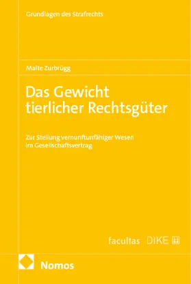 Zurbrügg |  Das Gewicht tierlicher Rechtsgüter | Buch |  Sack Fachmedien