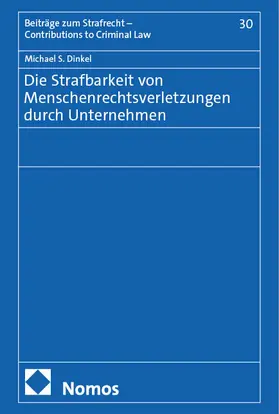 Dinkel |  Die Strafbarkeit von Menschenrechtsverletzungen durch Unternehmen | Buch |  Sack Fachmedien