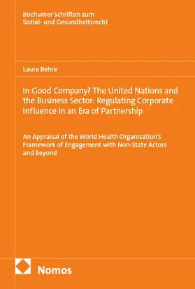 Behre |  In Good Company? The United Nations and the Business Sector:  Regulating Corporate Influence in an Era of Partnership | Buch |  Sack Fachmedien