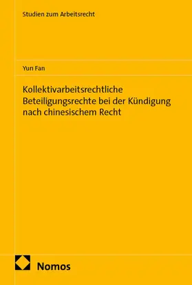 Fan |  Kollektivarbeitsrechtliche Beteiligungsrechte bei der Kündigung nach chinesischem Recht | Buch |  Sack Fachmedien
