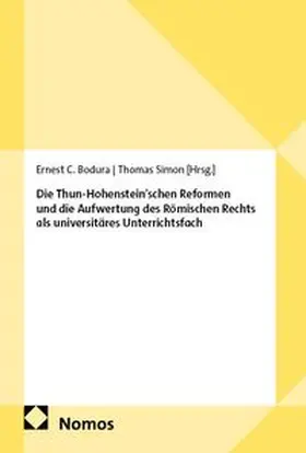 Bodura / Simon |  Die Thun-Hohenstein'schen Reformen und die Aufwertung des Römischen Rechts als universitäres Unterrichtsfach | Buch |  Sack Fachmedien