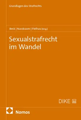 Beck / Nussbaum / Pielhau |  Sexualstrafrecht im Wandel | Buch |  Sack Fachmedien