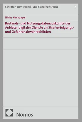 Hannappel |  Bestands- und Nutzungsdatenauskünfte der Anbieter digitaler Dienste an Strafverfolgungs- und Gefahrenabwehrbehörden | Buch |  Sack Fachmedien