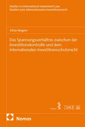 Wagner |  Das Spannungsverhältnis zwischen der Investitionskontrolle und dem internationalen Investitionsschutzrecht | Buch |  Sack Fachmedien