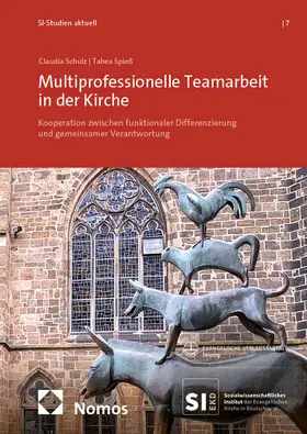 Schulz / Spieß |  Multiprofessionelle Teamarbeit in der Kirche | Buch |  Sack Fachmedien