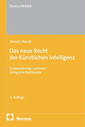 Wendt | Das neue Recht der Künstlichen Intelligenz | Buch | 978-3-7560-3308-9 | sack.de
