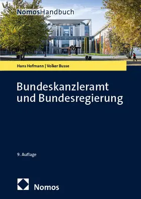 Hofmann / Busse |  Bundeskanzleramt und Bundesregierung | Buch |  Sack Fachmedien
