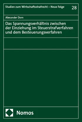 Dorn |  Das Spannungsverhältnis zwischen der Einziehung im Steuerstrafverfahren und dem Besteuerungsverfahren | Buch |  Sack Fachmedien