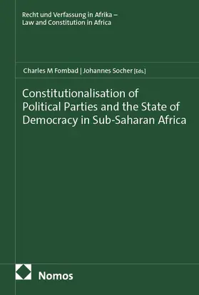 Fombad / Socher |  Constitutionalisation of Political Parties and the State of Democracy in Sub-Saharan Africa | Buch |  Sack Fachmedien