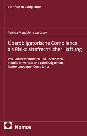 Labussek |  Überobligatorische Compliance als Risiko strafrechtlicher Haftung | Buch |  Sack Fachmedien