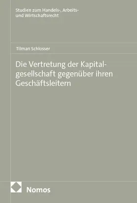 Schlosser |  Die Vertretung der Kapitalgesellschaft gegenüber ihren Geschäftsleitern | Buch |  Sack Fachmedien