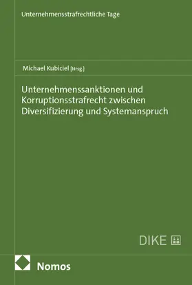 Kubiciel |  Unternehmenssanktionen und Korruptionsstrafrecht zwischen Diversifizierung und Systemanspruch | Buch |  Sack Fachmedien