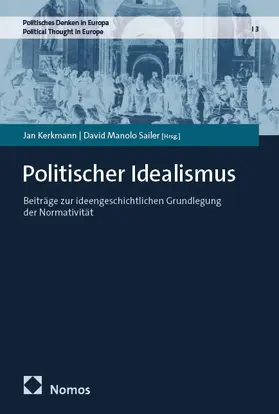 Kerkmann / Sailer |  Politischer Idealismus | Buch |  Sack Fachmedien