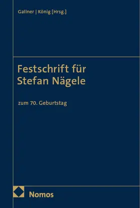 Gallner / König |  Festschrift für Stefan Nägele | Buch |  Sack Fachmedien