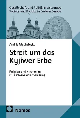 Mykhaleyko / Mychalejko |  Streit um das Kyjiwer Erbe | Buch |  Sack Fachmedien