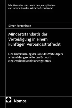 Fehrenbach |  Mindeststandards der Verteidigung in einem künftigen Verbandsstrafrecht | Buch |  Sack Fachmedien