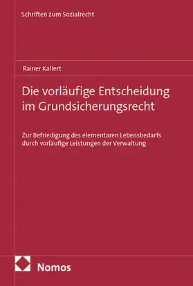 Kallert |  Die vorläufige Entscheidung im Grundsicherungsrecht | Buch |  Sack Fachmedien