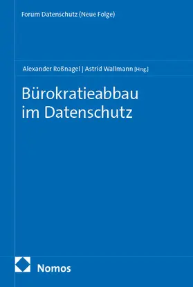 Roßnagel / Wallmann |  Bürokratieabbau im Datenschutz | Buch |  Sack Fachmedien