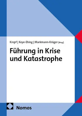 Kropf / Keye-Ehing / Markmann-Krüger |  Führung in Krise und Katastrophe | Buch |  Sack Fachmedien