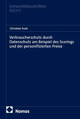 Funk |  Verbraucherschutz durch Datenschutz am Beispiel des Scorings und der personifizierten Preise | Buch |  Sack Fachmedien