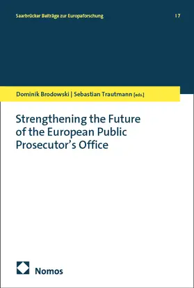 Brodowski / Trautmann |  Strengthening the Future of the European Public Prosecutor's Office | Buch |  Sack Fachmedien