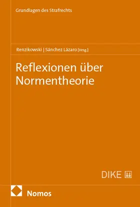 Renzikowski / Sánchez Lázaro |  Reflexionen über Normentheorie | Buch |  Sack Fachmedien