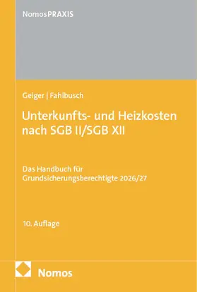 Geiger / Fahlbusch |  Unterkunfts- und Heizkosten nach SGB II/SGB XII | Buch |  Sack Fachmedien