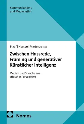 Stapf / Heesen / Martena |  Zwischen Hassrede, Framing und generativer Künstlicher Intelligenz | Buch |  Sack Fachmedien