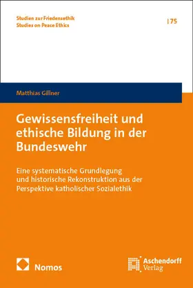 Gillner |  Gewissensfreiheit und ethische Bildung in der Bundeswehr | Buch |  Sack Fachmedien