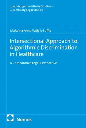 Wójcik-Suffia |  Intersectional Approach to Algorithmic Discrimination in Healthcare | Buch |  Sack Fachmedien