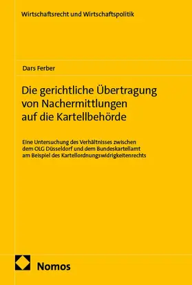 Ferber |  Die gerichtliche Übertragung von Nachermittlungen auf die Kartellbehörde | Buch |  Sack Fachmedien