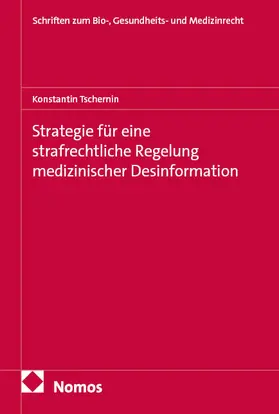 Tschernin |  Strategie für eine strafrechtliche Regelung medizinischer Desinformation | Buch |  Sack Fachmedien