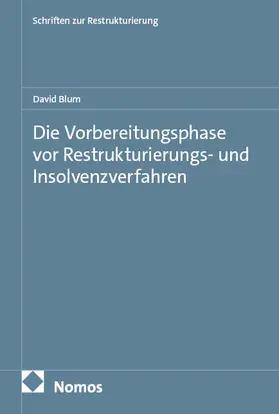 Blum |  Die Vorbereitungsphase vor Restrukturierungs- und Insolvenzverfahren | Buch |  Sack Fachmedien