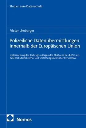 Limberger |  Polizeiliche Datenübermittlungen innerhalb der Europäischen Union | Buch |  Sack Fachmedien