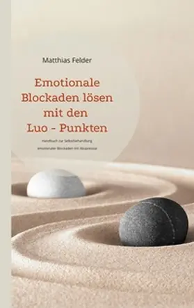 Felder |  Emotionale Blockaden lösen mit den Luo - Punkten | Buch |  Sack Fachmedien