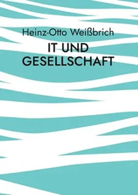 Weißbrich |  IT und Gesellschaft | Buch |  Sack Fachmedien