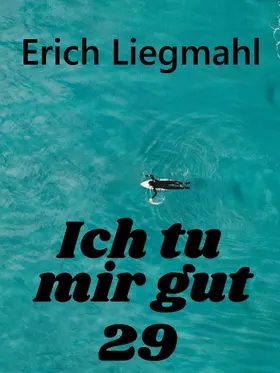 Liegmahl |  Ich tu mir gut 29 | eBook | Sack Fachmedien