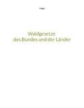 Franz |  Waldgesetze des Bundes und der Länder | Buch |  Sack Fachmedien